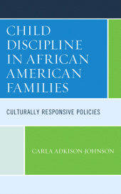E-book, Child Discipline in African American Families : Culturally Responsive Policies, Lexington Books