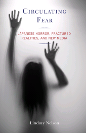 E-book, Circulating Fear : Japanese Horror, Fractured Realities, and New Media, Lexington Books