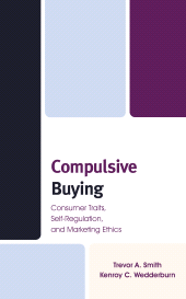 E-book, Compulsive Buying : Consumer Traits, Self-Regulation, and Marketing Ethics, Lexington Books