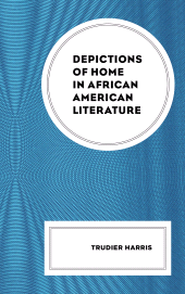 E-book, Depictions of Home in African American Literature, Lexington Books