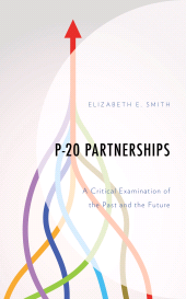 E-book, P-20 Partnerships : A Critical Examination of the Past and the Future, Lexington Books
