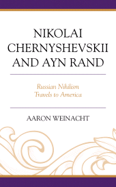 E-book, Nikolai Chernyshevskii and Ayn Rand : Russian Nihilism Travels to America, Lexington Books