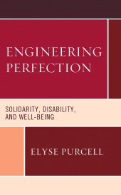 E-book, Engineering Perfection : Solidarity, Disability, and Well-being, Lexington Books