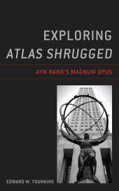 E-book, Exploring Atlas Shrugged : Ayn Rand's Magnum Opus, Lexington Books