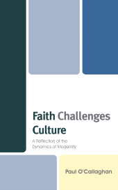 E-book, Faith Challenges Culture : A Reflection of the Dynamics of Modernity, Lexington Books