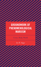 E-book, Groundwork of Phenomenological Marxism : Crisis, Body, World, Lexington Books