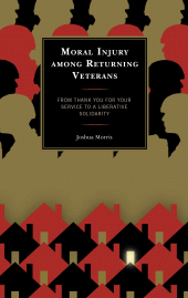 E-book, Moral Injury among Returning Veterans : From Thank You for Your Service to a Liberative Solidarity, Lexington Books