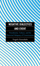 E-book, Negative Dialectics and Event : Nonidentity, Culture, and the Historical Adequacy of Consciousness, Lexington Books