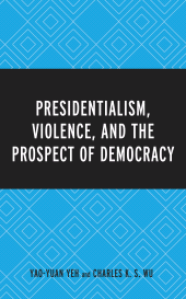 E-book, Presidentialism, Violence, and the Prospect of Democracy, Lexington Books