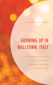 E-book, Growing Up in Walltown, Italy : An Ethnographic Account of Early Childhood Education and Care in an Italian Town, Lexington Books