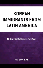 E-book, Korean Immigrants from Latin America : Fitting into Multiethnic New York, Lexington Books