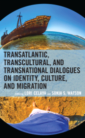 E-book, Transatlantic, Transcultural, and Transnational Dialogues on Identity, Culture, and Migration, Lexington Books