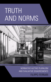 E-book, Truth and Norms : Normative Alethic Pluralism and Evaluative Disagreements, Lexington Books