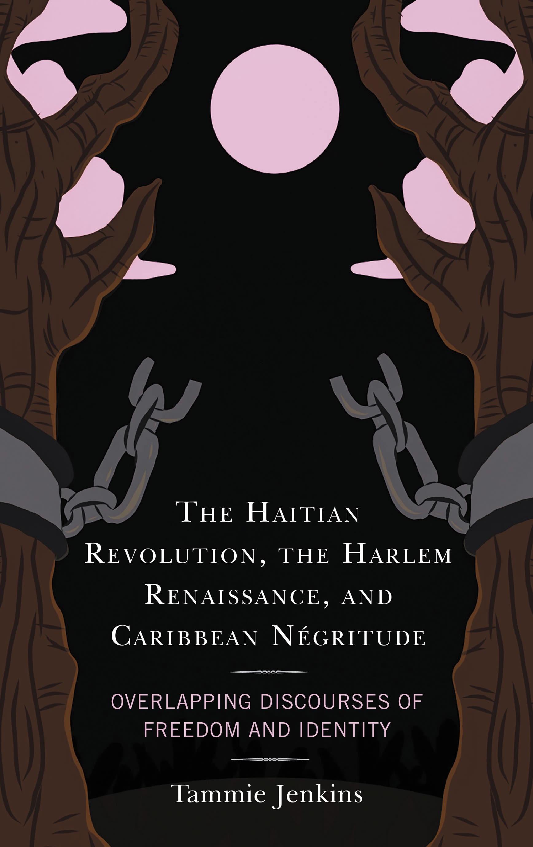 eBook, The Haitian Revolution, the Harlem Renaissance, and Caribbean Négritude : Overlapping Discourses of Freedom and Identity, Lexington Books