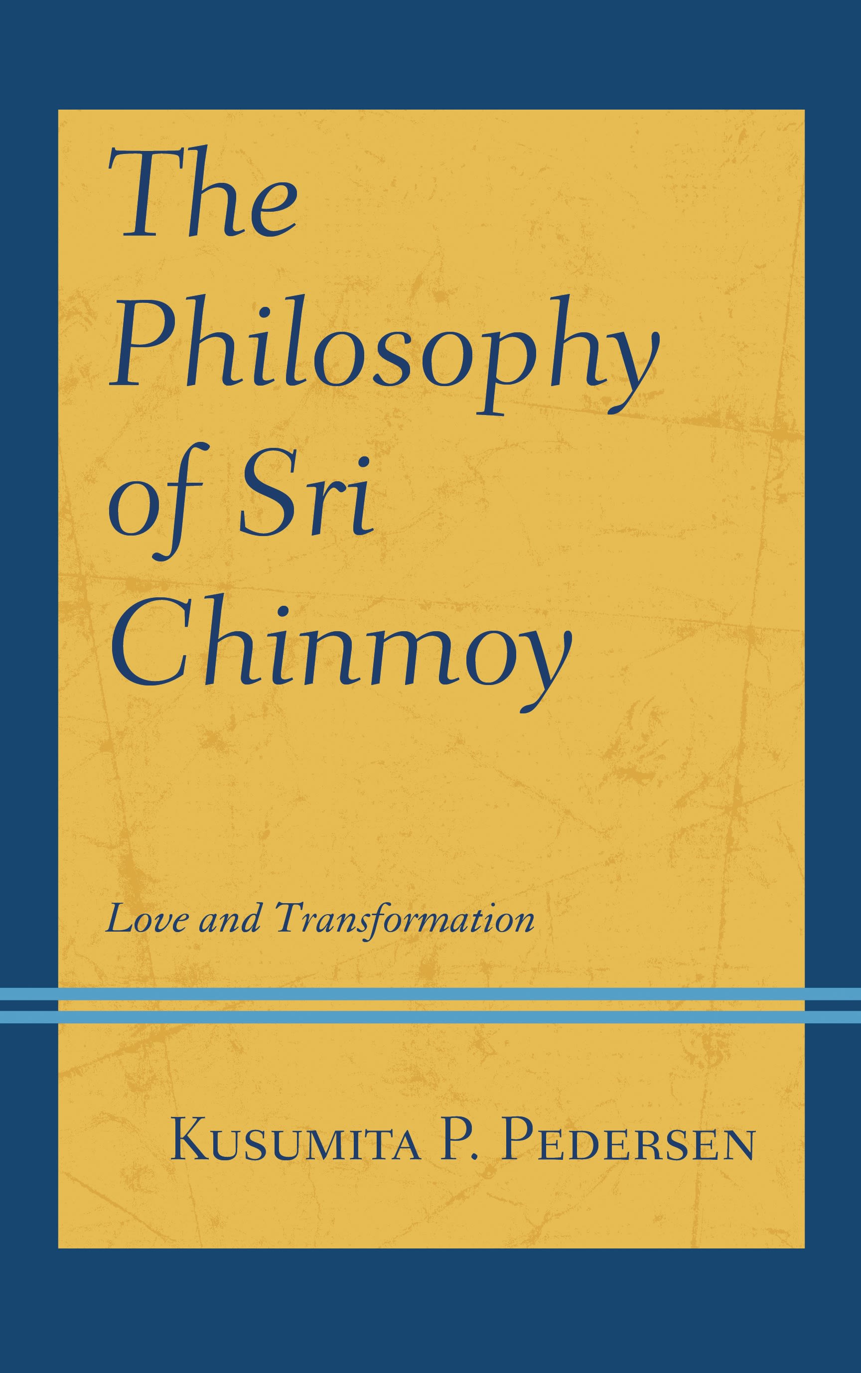 E-book, The Philosophy of Sri Chinmoy : Love and Transformation, Lexington Books