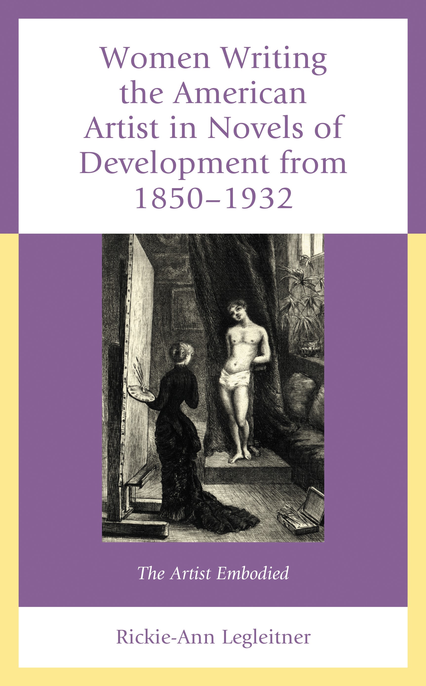 E-book, Women Writing the American Artist in Novels of Development from 1850-1932 : The Artist Embodied, Lexington Books