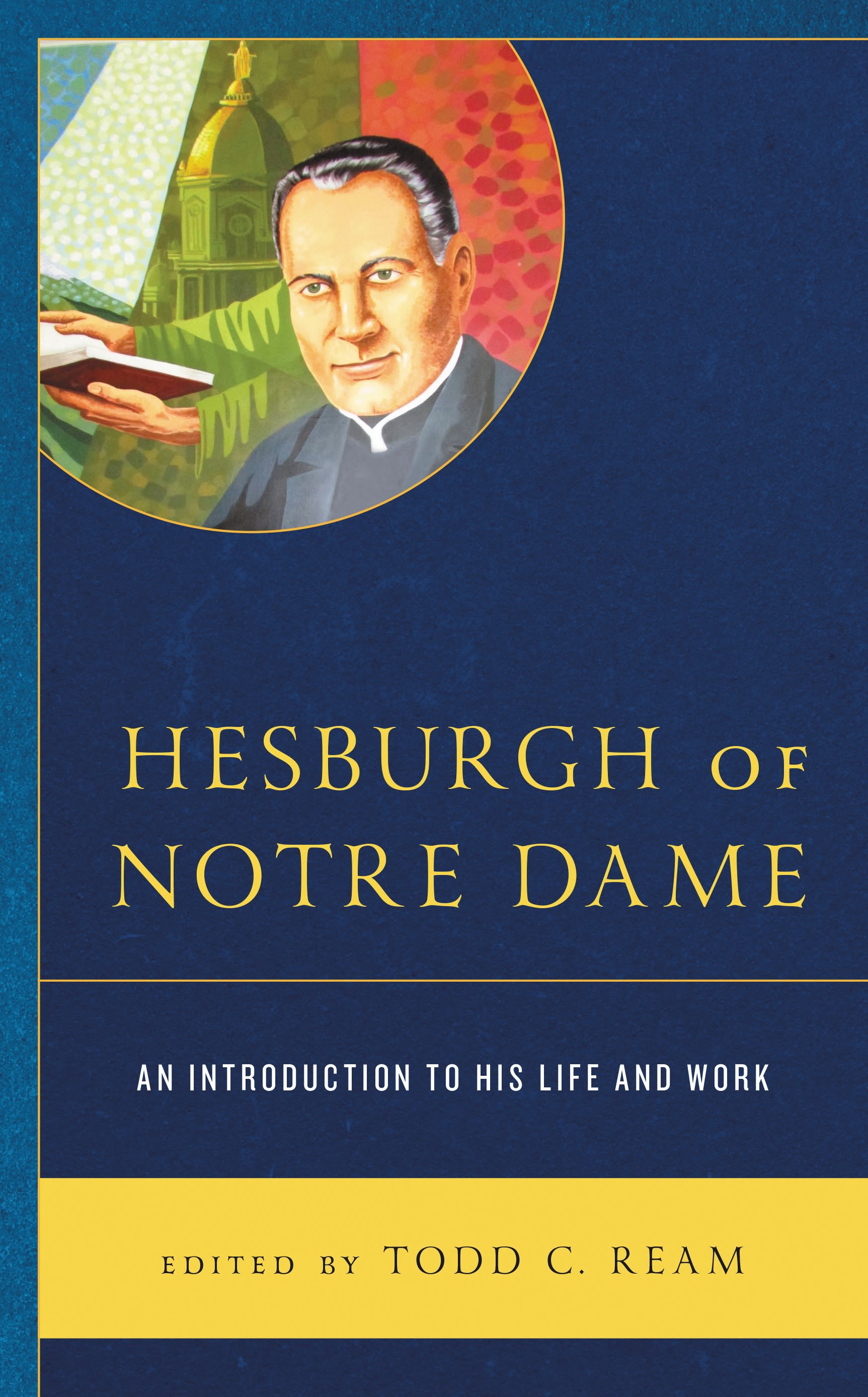 E-book, Hesburgh of Notre Dame : An Introduction to His Life and Work, Lexington Books