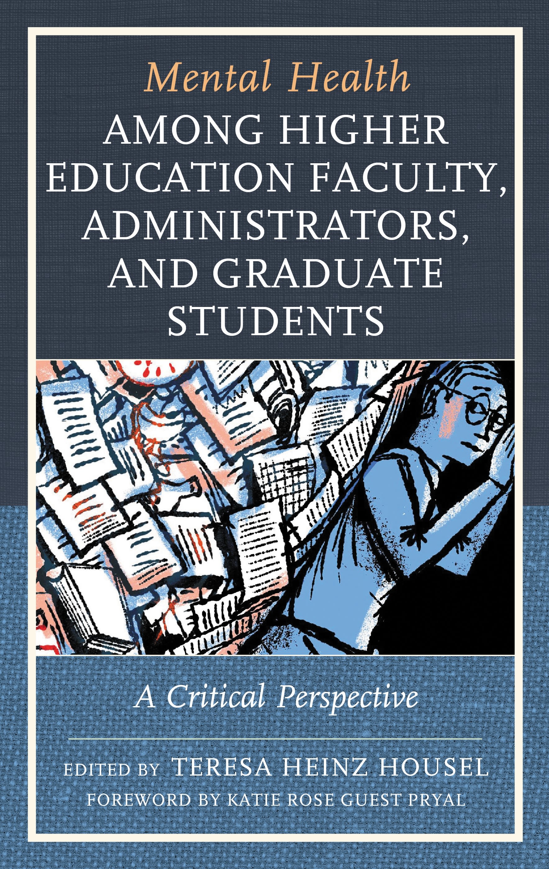 E-book, Mental Health among Higher Education Faculty, Administrators, and Graduate Students : A Critical Perspective, Lexington Books