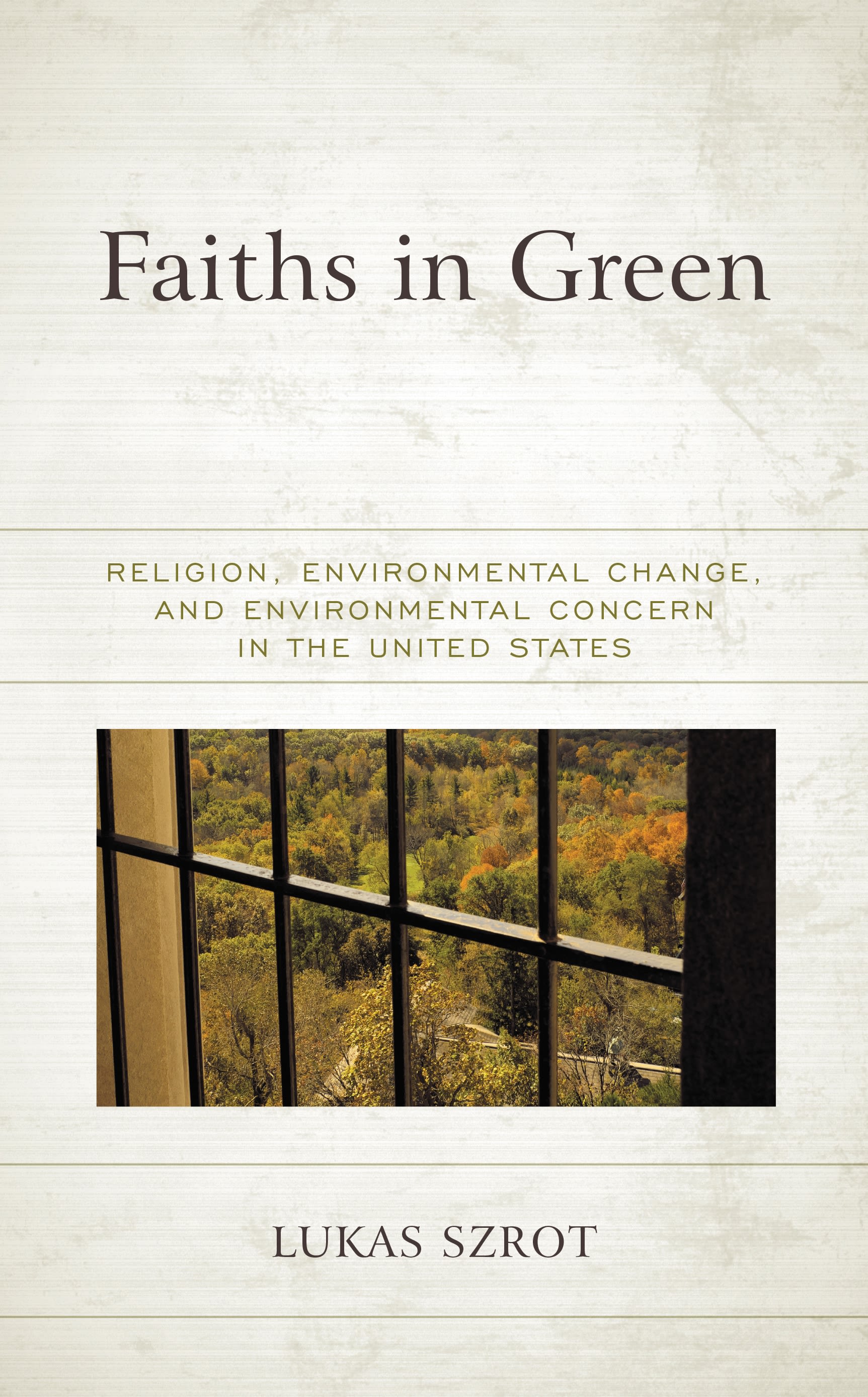eBook, Faiths in Green : Religion, Environmental Change, and Environmental Concern in the United States, Lexington Books