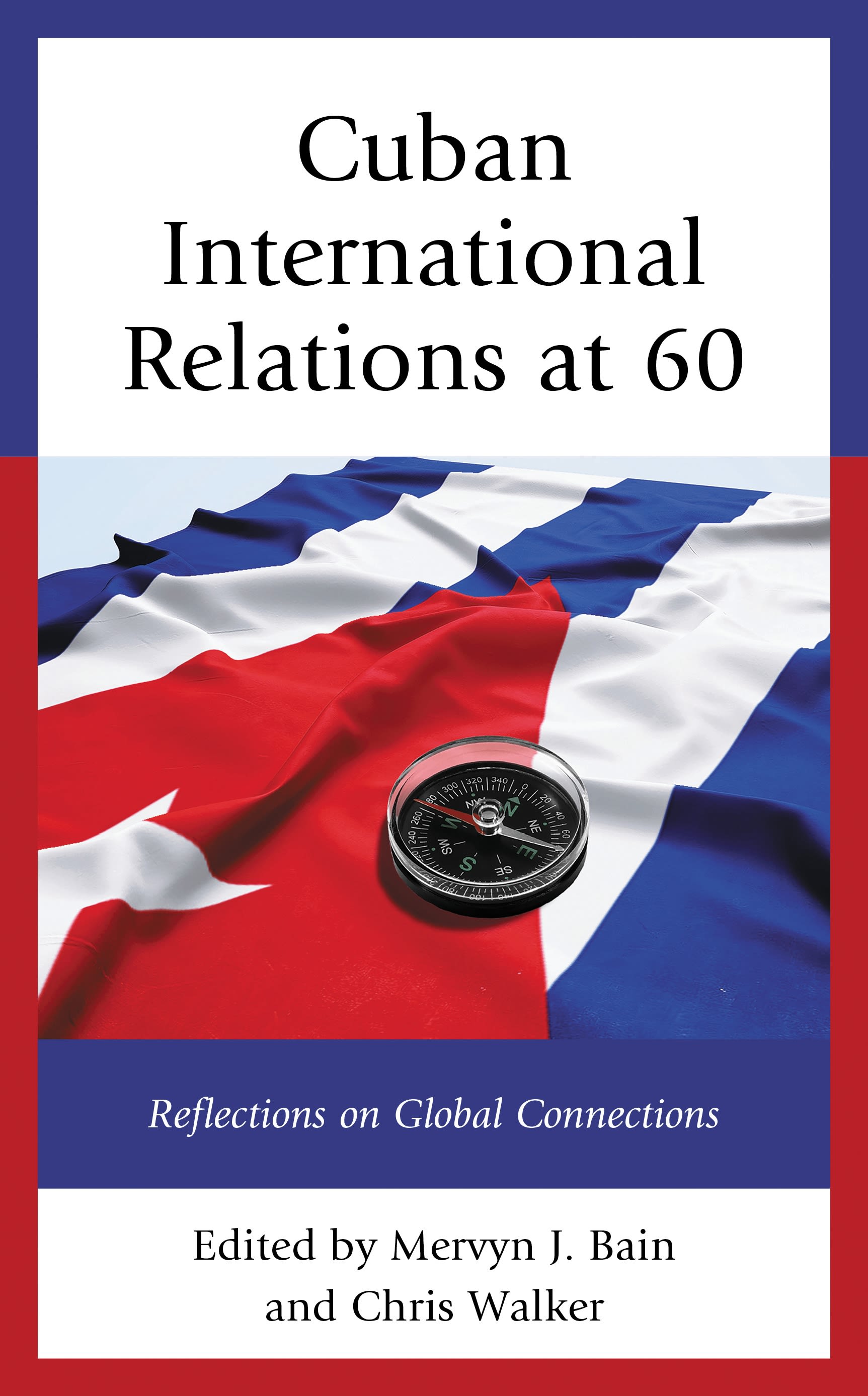 eBook, Cuban International Relations at 60 : Reflections on Global Connections, Lexington Books