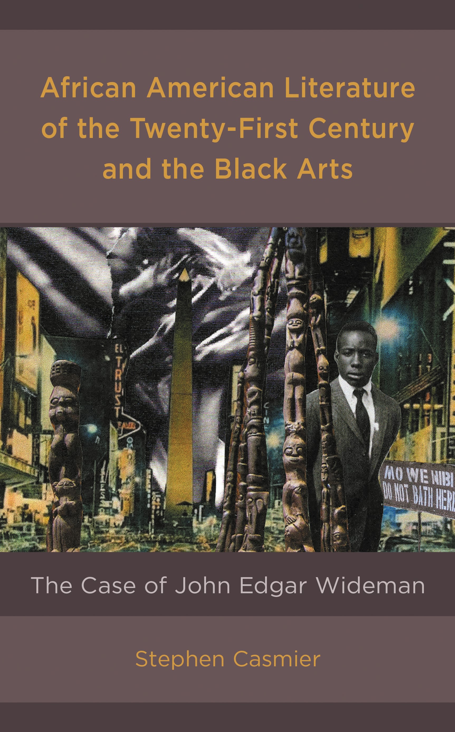 E-book, African American Literature of the Twenty-First Century and the Black Arts : The Case of John Edgar Wideman, Lexington Books