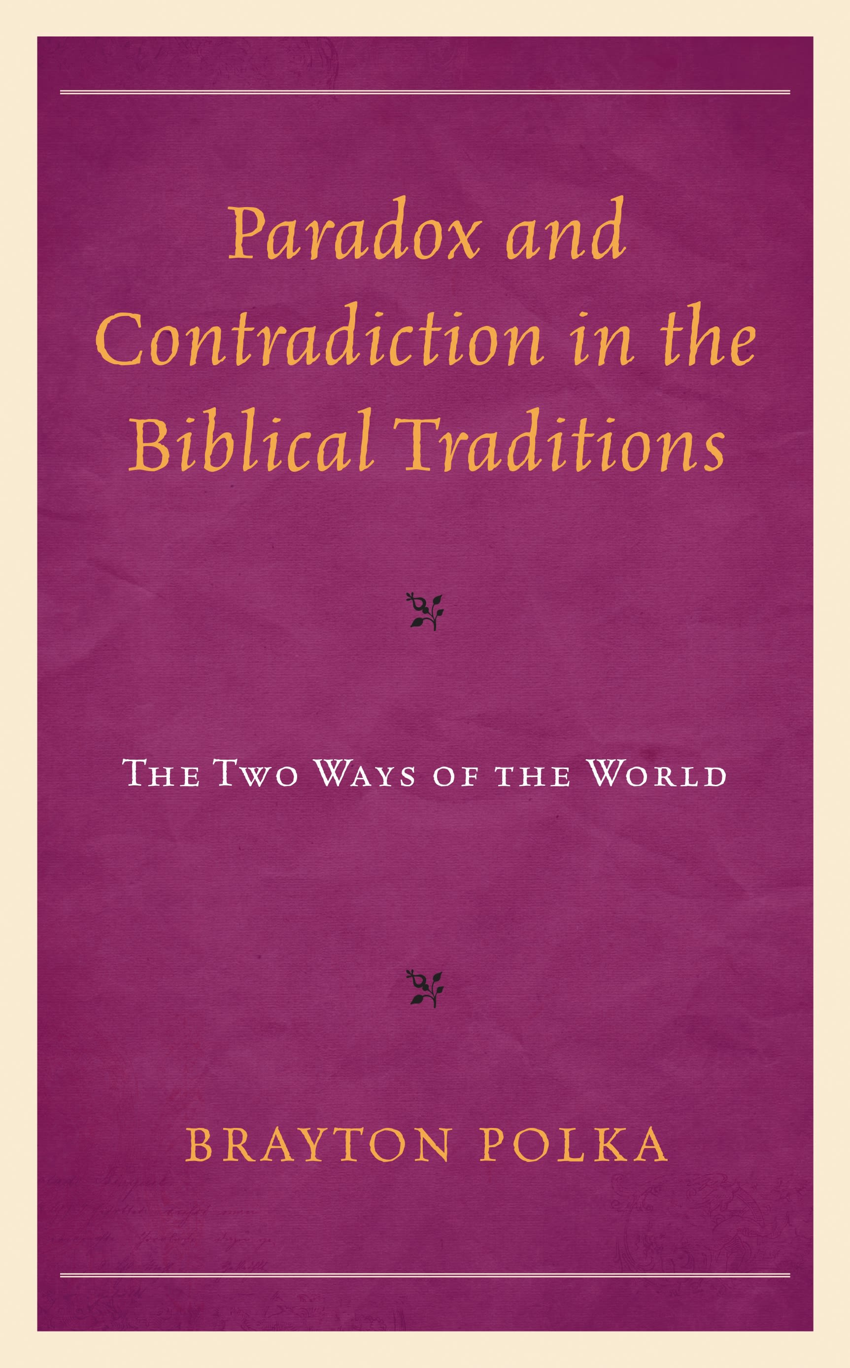 E-book, Paradox and Contradiction in the Biblical Traditions : The Two Ways of the World, Lexington Books