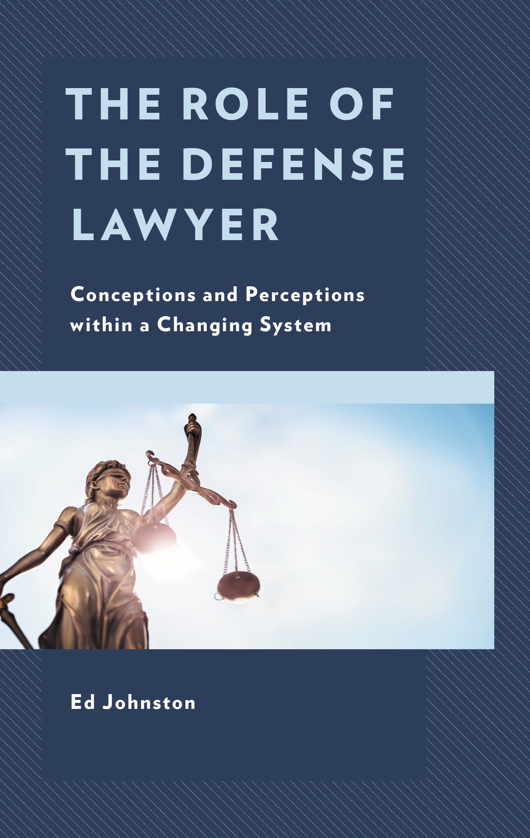 E-book, The Role of the Defense Lawyer : Conceptions and Perceptions within a Changing System, Lexington Books