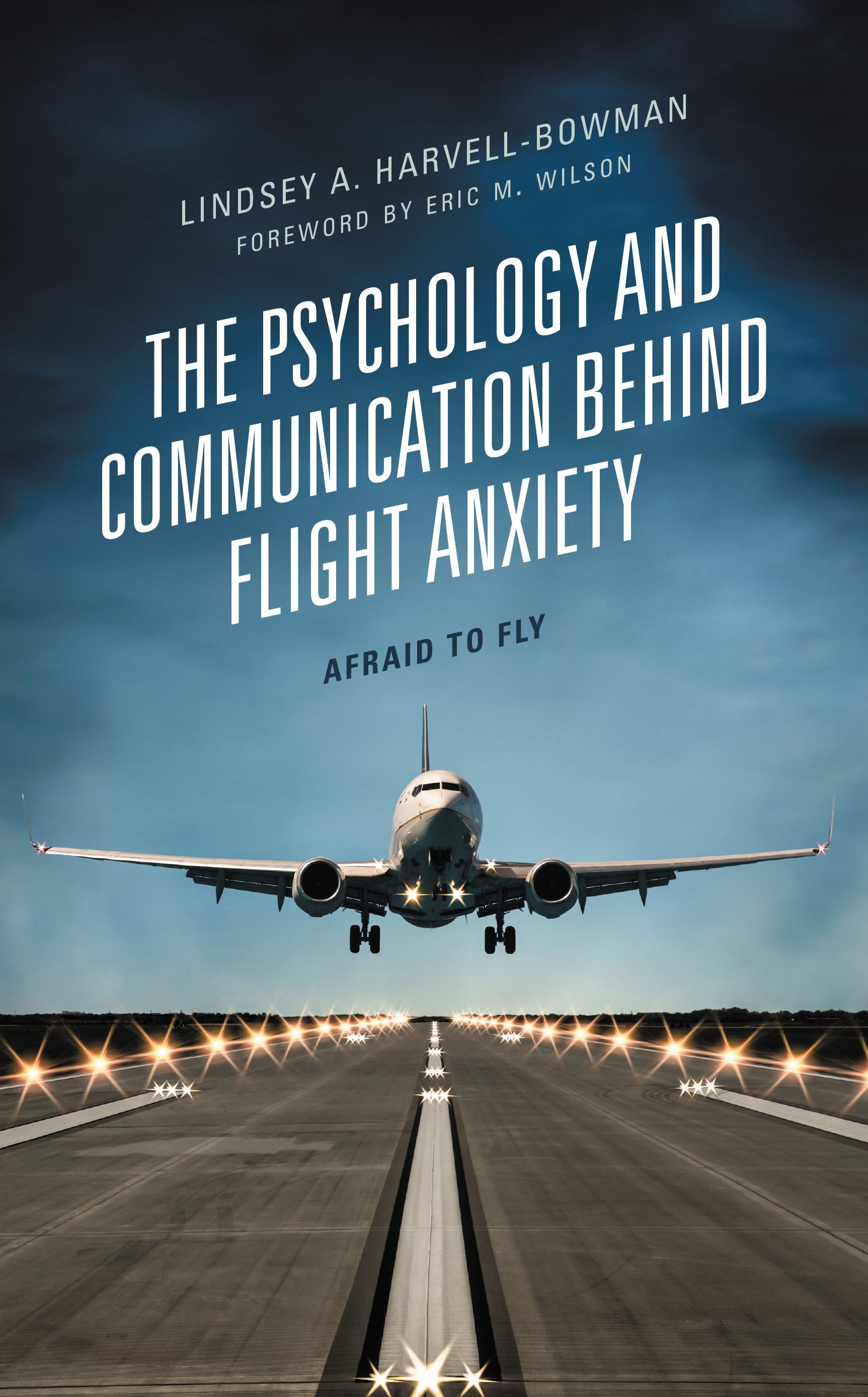 E-book, The Psychology and Communication Behind Flight Anxiety : Afraid to Fly, Lexington Books