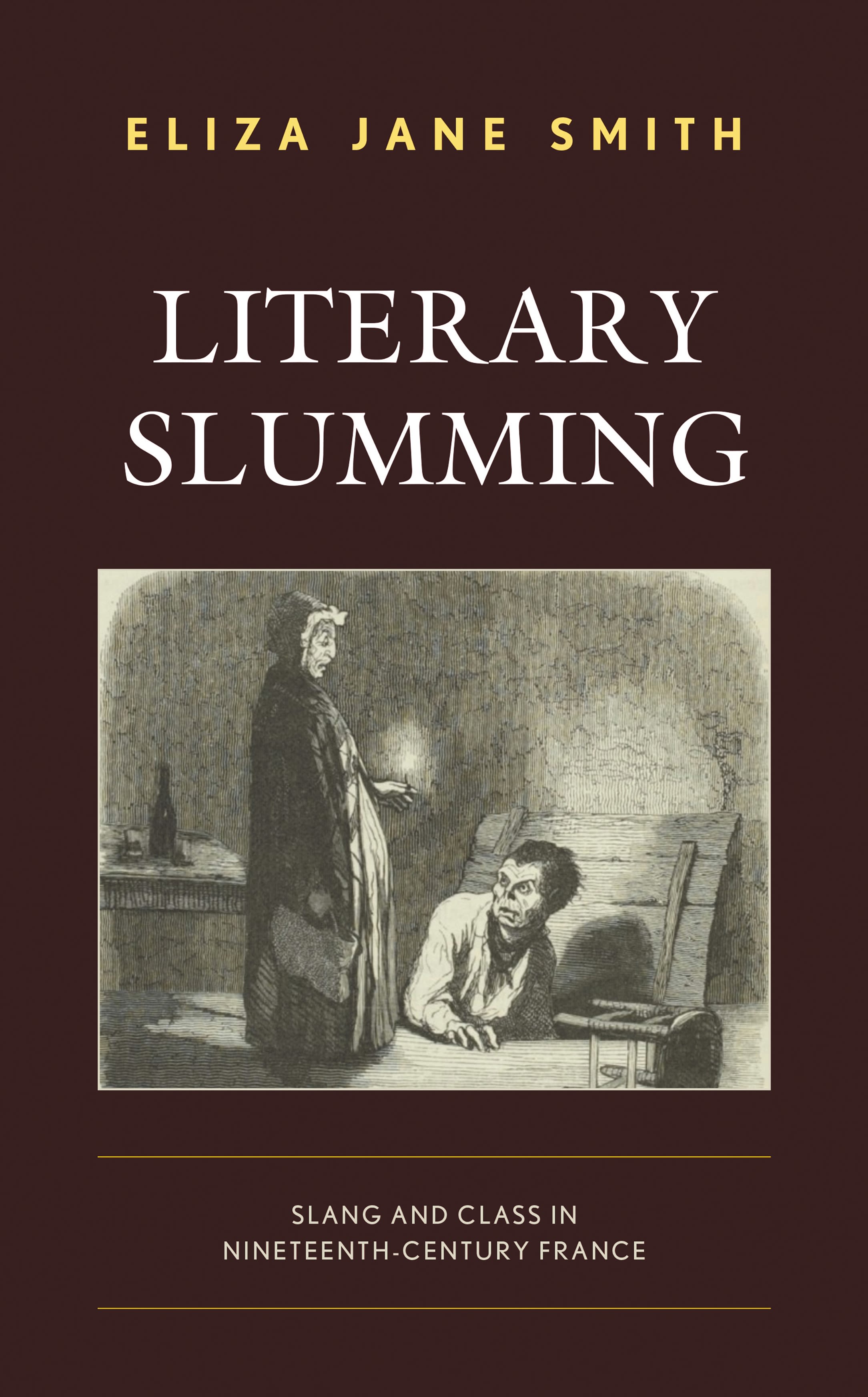 eBook, Literary Slumming : Slang and Class in Nineteenth-Century France, Lexington Books
