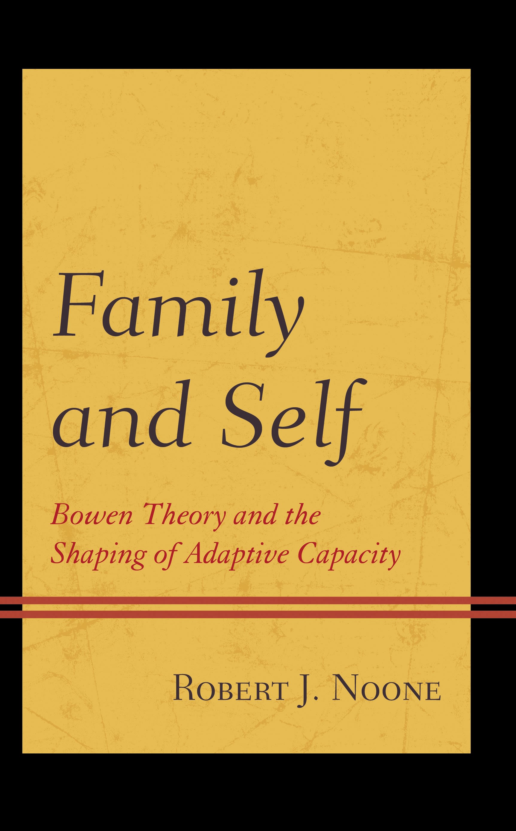 E-book, Family and Self : Bowen Theory and the Shaping of Adaptive Capacity, Lexington Books