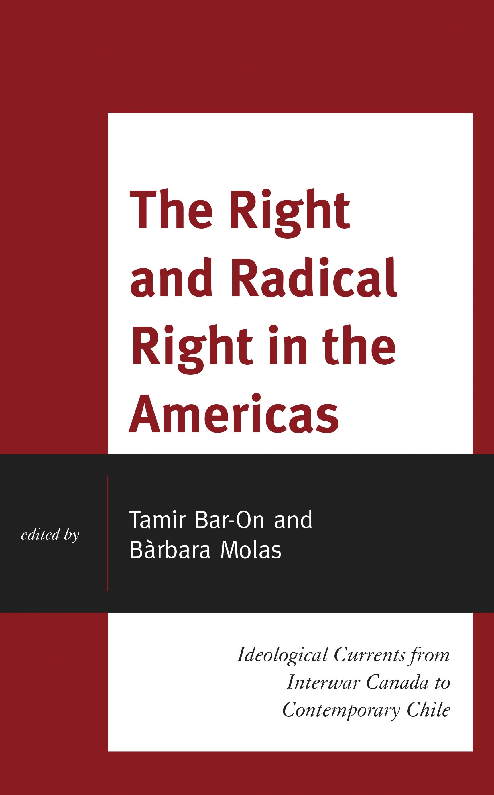E-book, The Right and Radical Right in the Americas : Ideological Currents from Interwar Canada to Contemporary Chile, Lexington Books