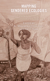 E-book, Mapping Gendered Ecologies : Engaging with and beyond Ecowomanism and Ecofeminism, Lexington Books