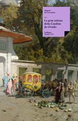 E-book, La gran sultana doña Catalina de Oviedo, Cervantes Saavedra, Miguel de., Linkgua