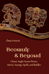 eBook, Beowulf and Beyond : Classic Anglo-Saxon Poems, Stories, Sayings, Spells, and Riddles, Lockwood Press