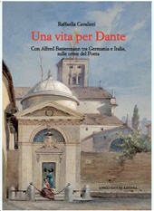 E-book, Una vita per Dante : con Alfred Bassermann tra Germania e Italia, sulle orme del poeta, Cavalieri, Raffaella, Longo