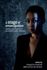 eBook, A Stage of Emancipation : Change and Progress at the Dublin Gate Theatre, Liverpool University Press