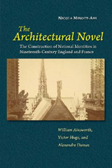 E-book, The Architectural Novel : The Construction of National Identities in Nineteenth-Century England and France: William Ainsworth, Victor Hugo, and Alexandre Dumas, Liverpool University Press