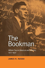 eBook, The Bookman : William Troy on Literature and Criticism, 1927-1950, Russo, James R., Liverpool University Press