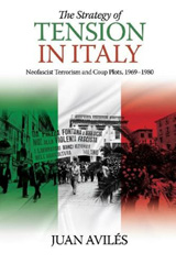 E-book, The Strategy of Tension in Italy : Neofascist Terrorism and Coup Plots, 1969-1980, Avilés, Juan, Liverpool University Press