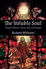 eBook, The Voluble Soul : Thomas Traherne's Poetic Style and Thought, Willmott, Richard, The Lutterworth Press