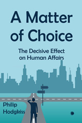 eBook, A Matter of Choice : The Decisive Effect on Human Affairs, The Lutterworth Press