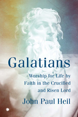 E-book, Galatians : Worship for Life by Faith in the Crucified and Risen Lord, Heil, John Paul, The Lutterworth Press