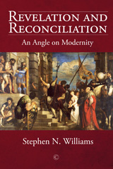 eBook, Revelation and Reconciliation : An Angle on Modernity, The Lutterworth Press