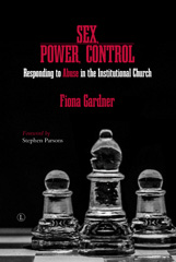 E-book, Sex, Power, Control : Responding to Abuse in the Institutional Church, Gardner, Fiona, The Lutterworth Press