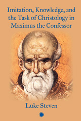 E-book, Imitation, Knowledge, and the Task of Christology in Maximus the Confessor, The Lutterworth Press