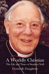 E-book, A Worldly Christian : The Life and Times of Stephen Neill, The Lutterworth Press