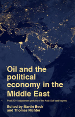 eBook, Oil and the political economy in the Middle East : Post-2014 adjustment policies of the Arab Gulf and beyond, Manchester University Press