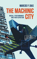 E-book, Machinic city : Media, performance and participation, Manchester University Press