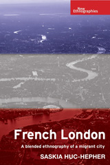 E-book, French London : A blended ethnography of a migrant city, Manchester University Press