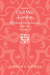 E-book, Civil war London : Mobilizing for parliament, 1641-5, Manchester University Press